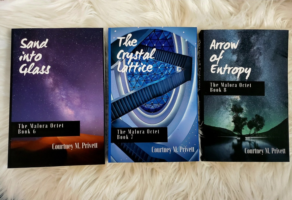 The paperback books of Sand into Glass, The Crystal Lattice, and Arrow of Entropy, books 6-8 of The Malora Octet, by Courtney M. Privett